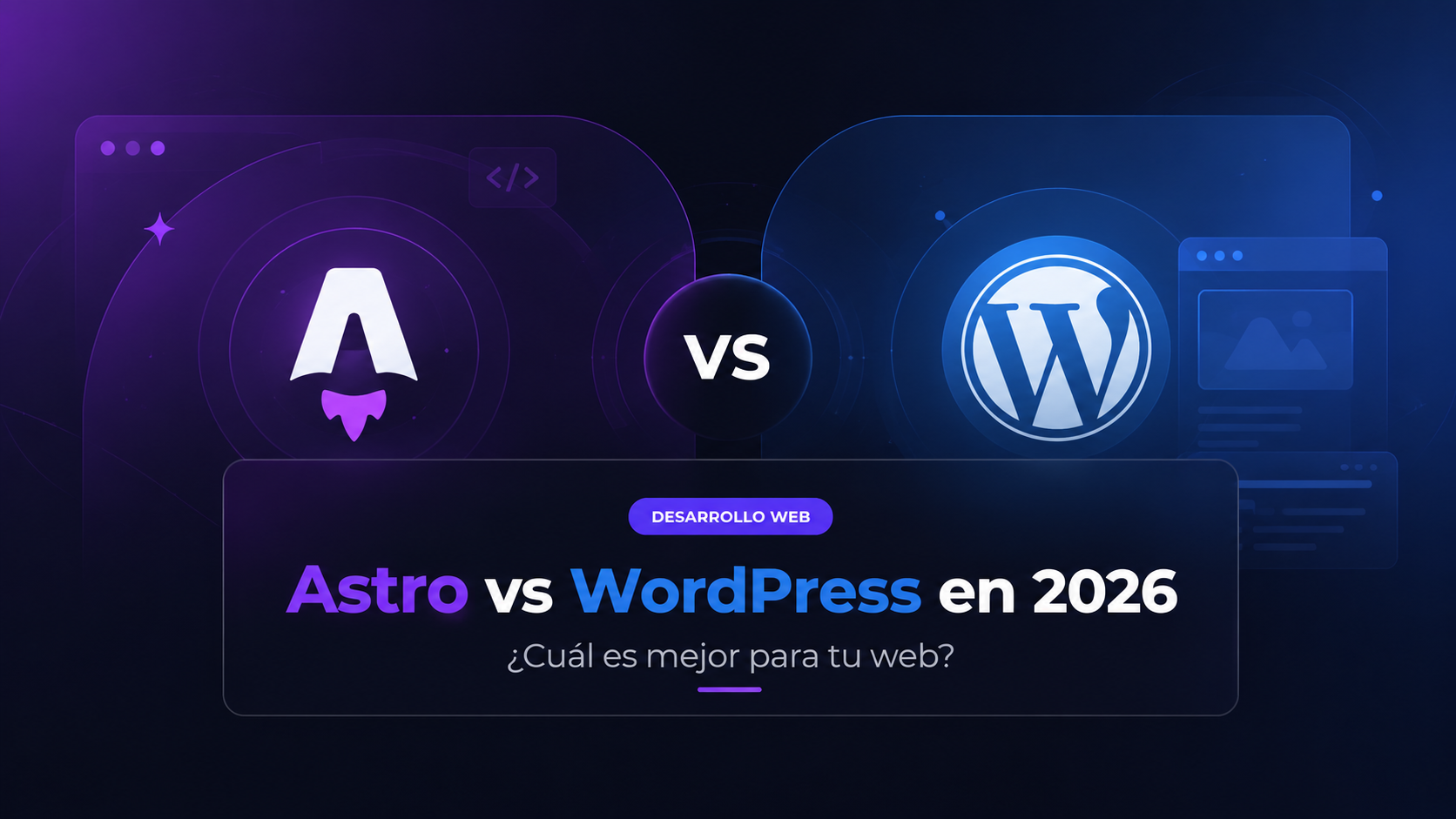 Astro vs WordPress en 2026: ¿Cuál es mejor para tu web?